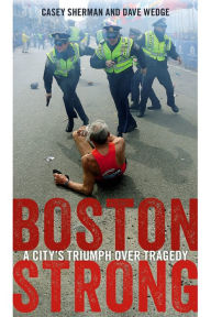 Title: Boston Strong: A City's Triumph over Tragedy, Author: Casey Sherman