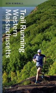 Title: Trail Running Western Massachusetts, Author: Ben Kimball