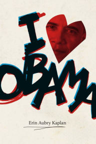 Title: I Heart Obama, Author: Erin Aubry Kaplan