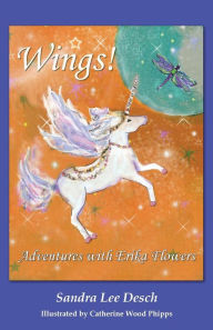 Title: Wings! Adventures with Erika Flowers, Author: Sandra Lee Desch