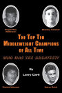 The Top Ten Middleweight Champions of All Time: Who Was The Greatest?