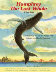 Title: Humphrey the Lost Whale: A True Story, Author: Wendy Tokuda