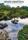 Japanese Garden Notes: A Visual Guide to Elements and Design