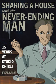 Ebook share download free Sharing a House with the Never-Ending Man: 15 Years at Studio Ghibli