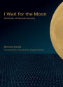 I Wait for the Moon: 100 Haiku of Momoko Kuroda