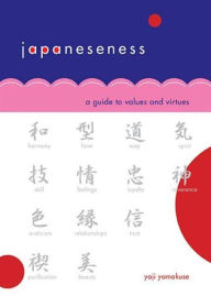 Title: Japaneseness: A Guide to Values and Virtues, Author: Yoji Yamakuse