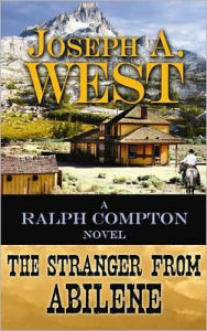 Title: The Stranger from Abilene, Author: Joseph A. West