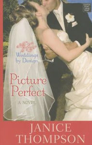 Title: Picture Perfect (Weddings by Design Series #1), Author: Janice Thompson