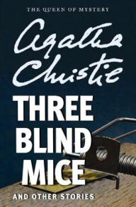 Title: Three Blind Mice and Other Stories, Author: Agatha Christie