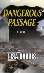 Title: Dangerous Passage, Author: Lisa Harris