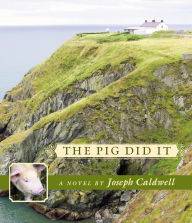 Title: The Pig Did It, Author: Joseph Caldwell