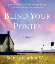 Title: Blind Your Ponies, Author: Stanley Gordon West