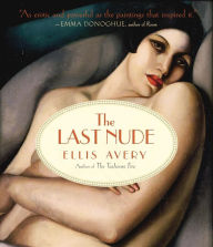 Title: The Last Nude, Author: Ellis Avery