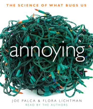 Title: Annoying: The Science of What Bugs Us, Author: Flora Lichtman