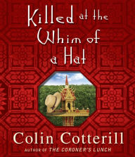 Title: Killed at the Whim of a Hat (Jimm Juree Series #1), Author: Colin Cotterill