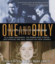 Title: One and Only: The Untold Story of On the Road, Author: Anne Marie Santos