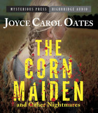 Title: The Corn Maiden and Other Nightmares, Author: Joyce Carol Oates