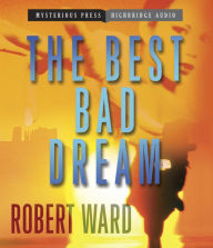 Title: The Best Bad Dream, Author: Robert Ward