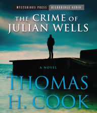 Title: The Crime of Julian Wells, Author: Thomas H. Cook