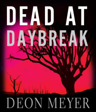 Title: Dead at Daybreak, Author: Deon Meyer