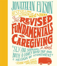 Title: The Revised Fundamentals of Caregiving, Author: Jonathan Evison