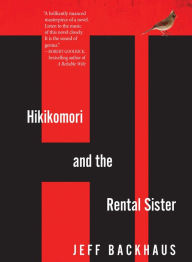 Title: Hikikomori and the Rental Sister, Author: Jeff Backhaus