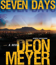 Title: Seven Days (Benny Griessel Series #3), Author: Deon Meyer