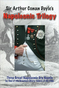 Title: The Napoleonic Trilogy, Author: Arthur Conan Doyle