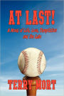 At Last! A Novel Of Life, Love, Temptation And The Cubs