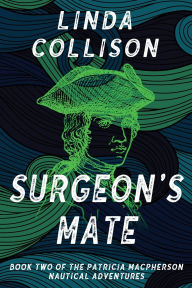 Title: Surgeon's Mate, Author: Linda Collison