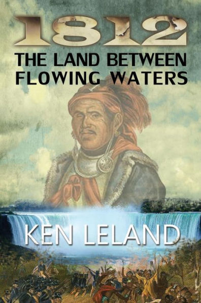 1812 the Land Between Flowing Waters