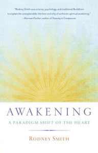 Title: Awakening: A Paradigm Shift of the Heart, Author: Rodney Smith