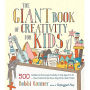 The Giant Book of Creativity for Kids: 500 Activities to Encourage Creativity in Kids Ages 2 to 12--Play, Pretend, Draw, Dance, Sing, Write, Build, Tinker