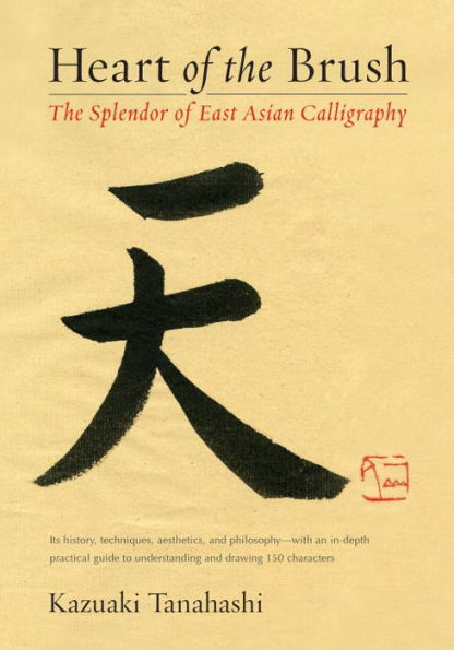 Heart of the Brush: The Splendor of East Asian Calligraphy