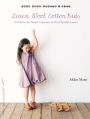 Linen, Wool, Cotton Kids: 21 Patterns for Simple Separates and Comfortable Layers