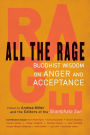 All the Rage: Buddhist Wisdom on Anger and Acceptance