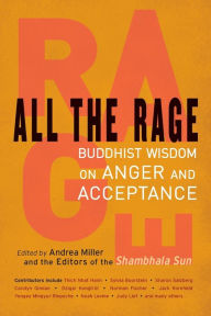 Title: All the Rage: Buddhist Wisdom on Anger and Acceptance, Author: Andrea Miller