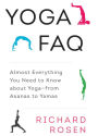 Yoga FAQ: Almost Everything You Need to Know about Yoga-from Asanas to Yamas
