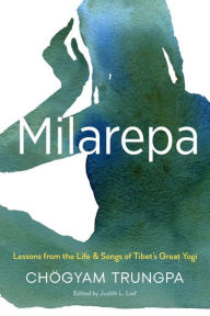 Title: Milarepa: Lessons from the Life and Songs of Tibet's Great Yogi, Author: Chögyam Trungpa