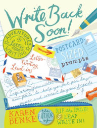 Title: Write Back Soon!: Adventures in Letter Writing, Author: Karen Benke