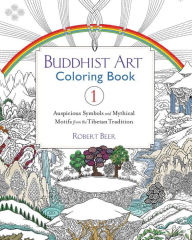 Title: Buddhist Art Coloring Book 1: Auspicious Symbols and Mythical Motifs from the Tibetan Tradition, Author: Robert Beer