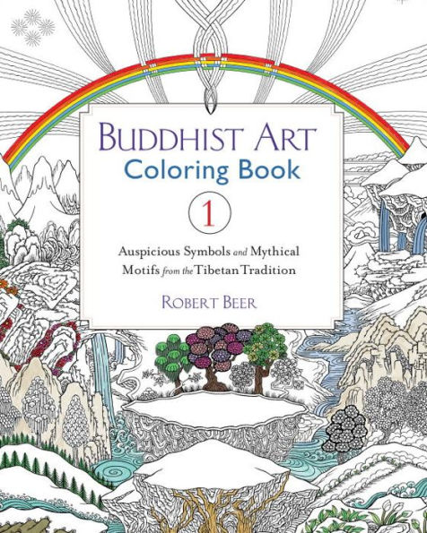 Buddhist Art Coloring Book 1: Auspicious Symbols and Mythical Motifs from the Tibetan Tradition