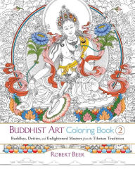 Title: Buddhist Art Coloring Book 2: Buddhas, Deities, and Enlightened Masters from the Tibetan Tradition, Author: Robert Beer