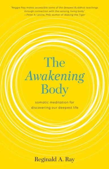 The Awakening Body: Somatic Meditation for Discovering Our Deepest Life