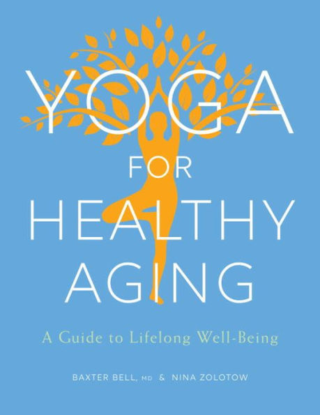 Yoga for Healthy Aging: A Guide to Lifelong Well-Being