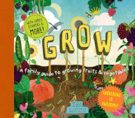 Title: Grow: A Family Guide to Growing Fruits and Vegetables, Author: Ben Raskin