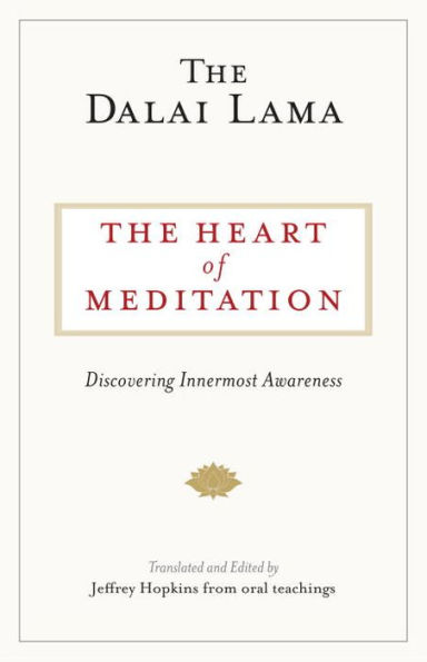 The Heart of Meditation: Discovering Innermost Awareness