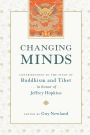 Changing Minds: Contributions to the Study of Buddhism and Tibet in Honor of Jeffrey Hopkins