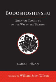Title: Budoshoshinshu: Essential Teachings on the Way of the Warrior, Author: Daidoji Yuzan