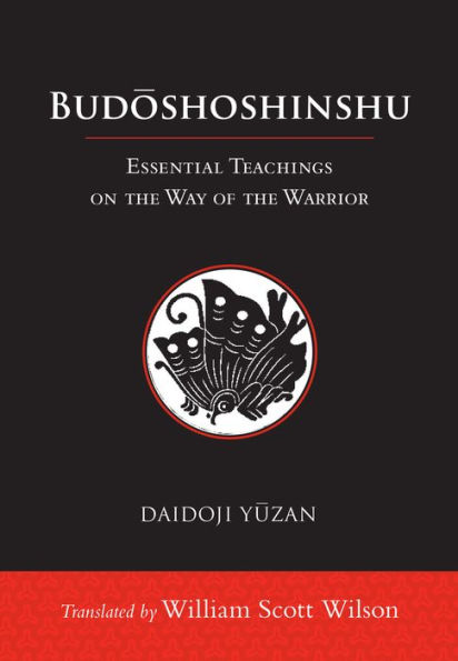 Budoshoshinshu: Essential Teachings on the Way of Warrior